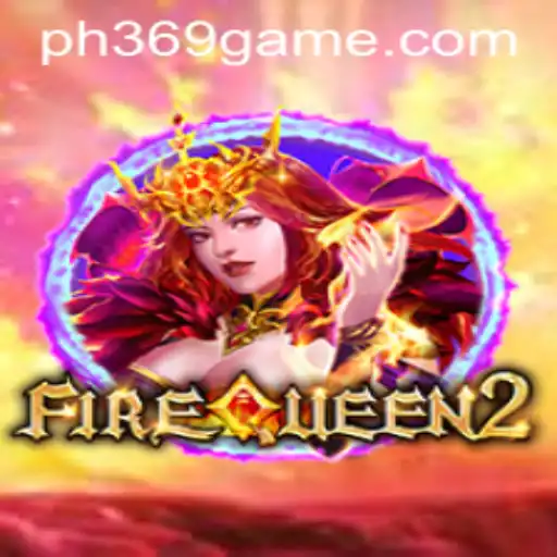 Dive into the Fiery World of FireQueen2 - A Comprehensive Guide