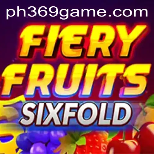 Dive into the Thrilling World of FieryFruitsSixFold with PH369