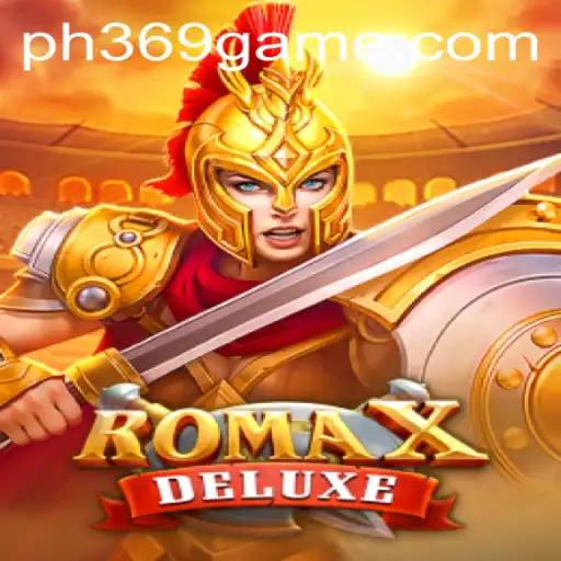 Unveiling RomaXDeluxe: A Modern Adventure with PH369