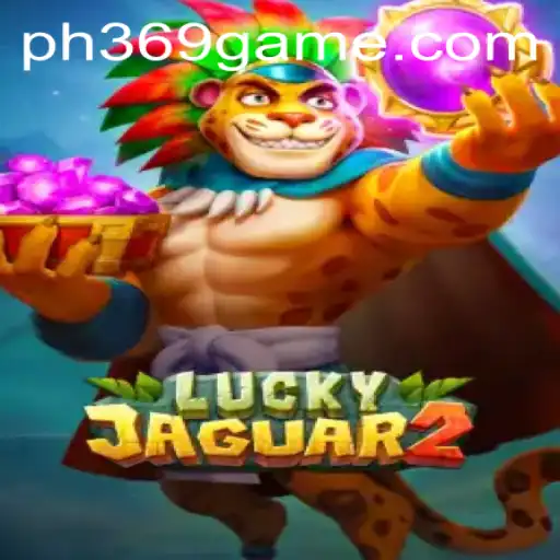 Experience the Excitement of Luckyjaguar2: A New Gaming Sensation with PH369