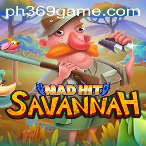 MadHitSavannah: A Thrilling Adventure in the Wild with PH369
